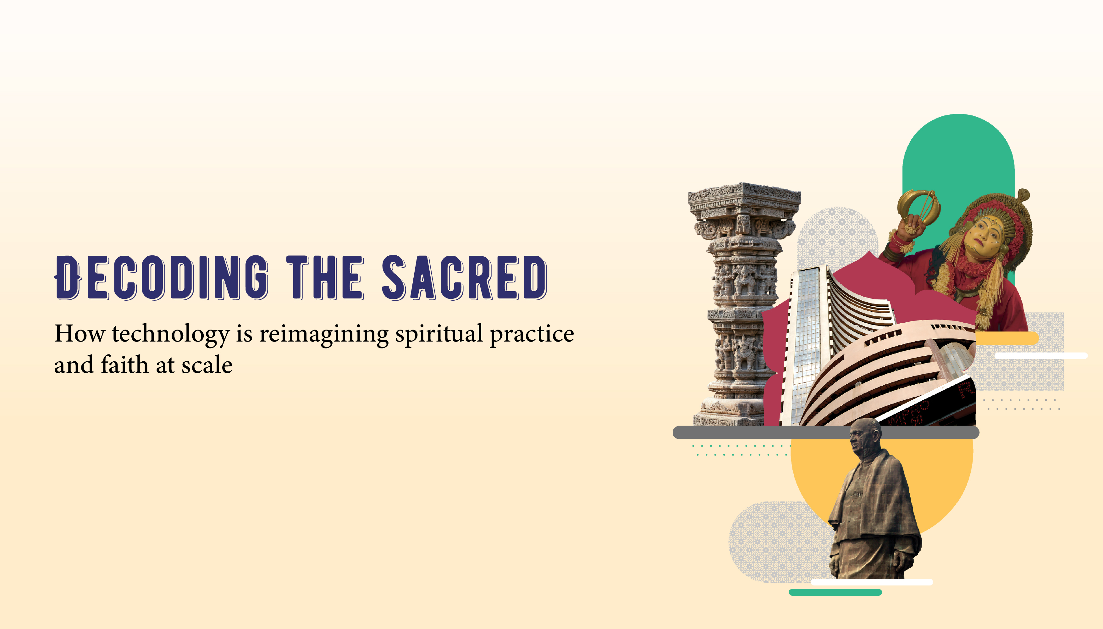 Decoding the Sacred - How technology is reimagining spiritual practice and faith at scale